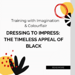 Dressing to Impress: The Timeless Appeal of Black