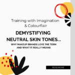 Demystifying Neutral Skin Tones…