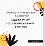 How to Study Colour Analysis Now: 6 Top Tips