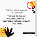 The Rise of Online Colour Analysis – and Why Personal Service Still Wins